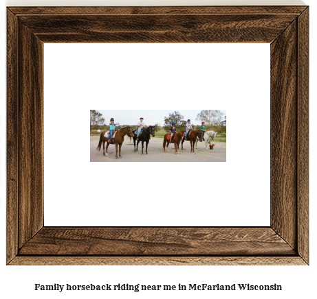 family horseback riding near me in McFarland, Wisconsin